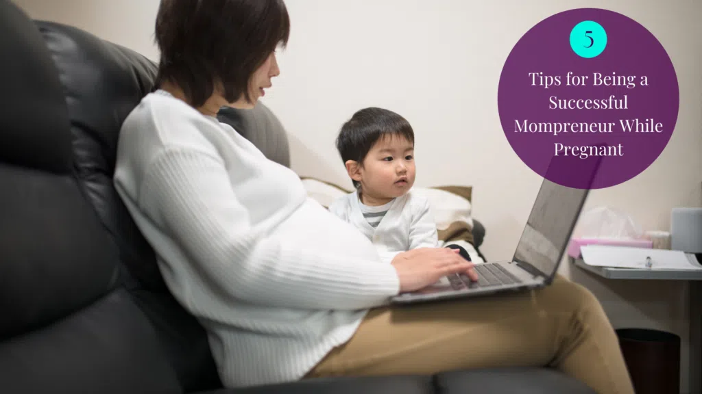 Successful mompreneur while pregnant