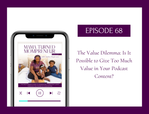 too much value in your podcast content