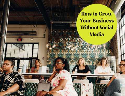 grow your business without social media