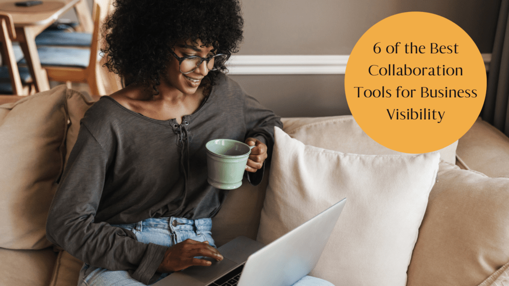 collaboration tools for business visibility