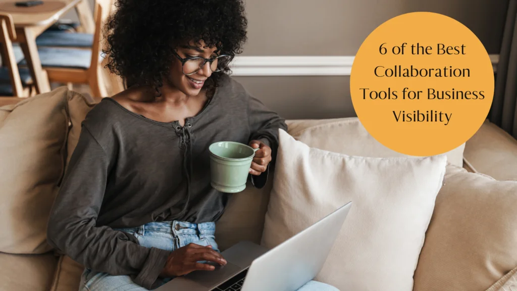 collaboration tools for business visibility