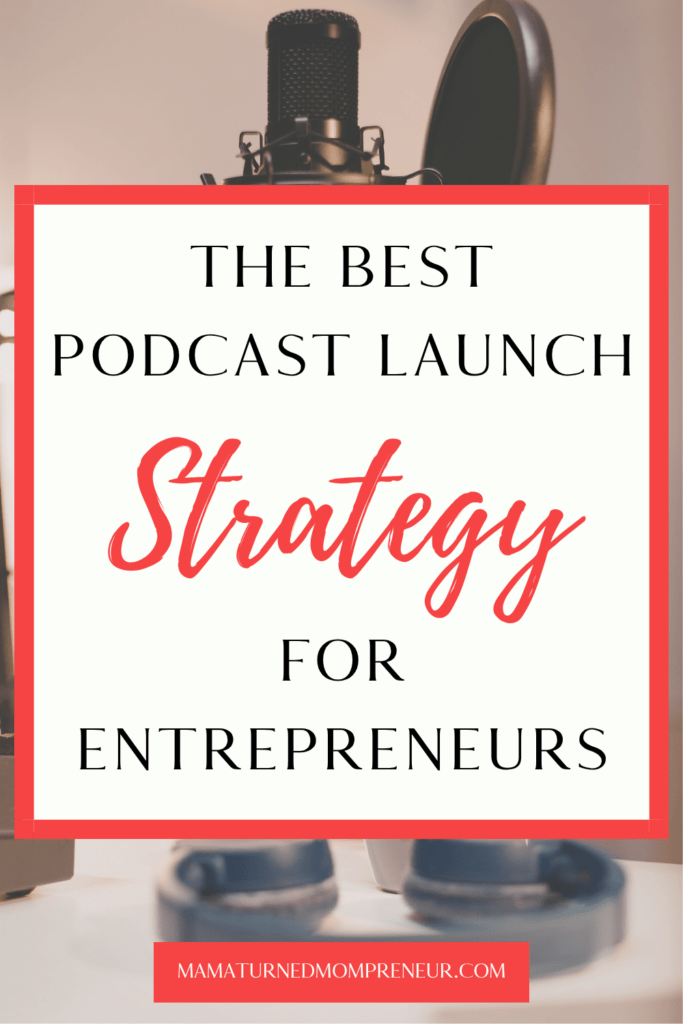 podcast launch strategy for business owners