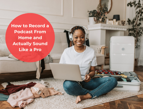 podcast from home